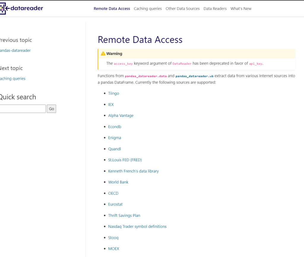 Pandas DataReader provides access to a wide range of public data sources. 